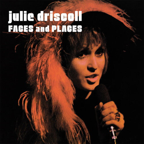 Driscoll, Julie: Faces and Places