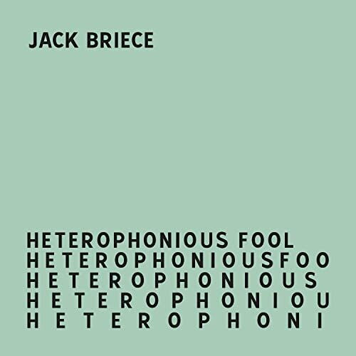 Briece, Jack: Heterophonious Fool