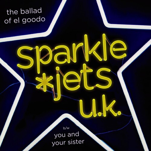 Sparkle Jets U.K.: Ballad Of El Goodo