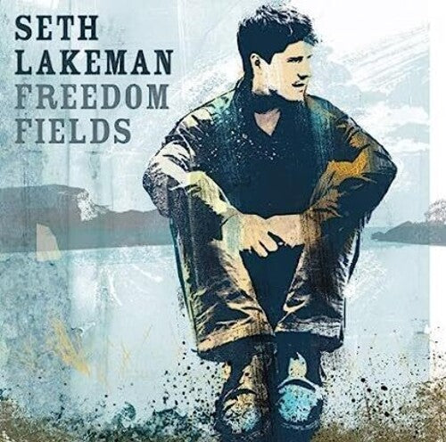 Lakeman, Seth: Freedom Fields: Anniversary Edition [Transparent Orange Colored Vinyl]