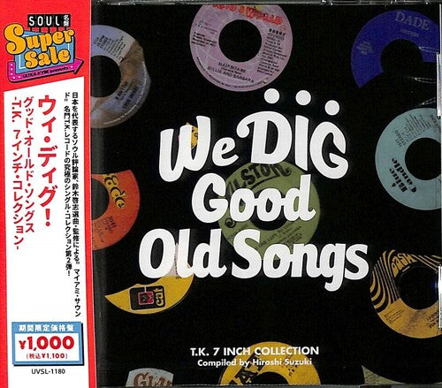 We Dig Good Old Songs: T.K. 7-Inch Collection: We Dig Good Old Songs: T.K. 7-Inch Collection / Various