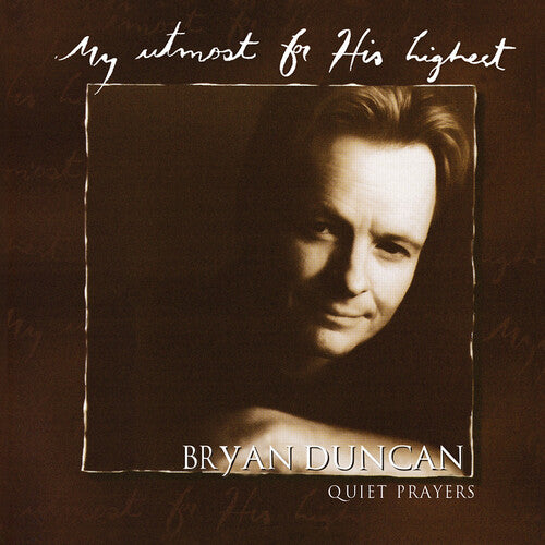 Duncan, Bryan: My Utmost For His Highest...Quiet Prayers