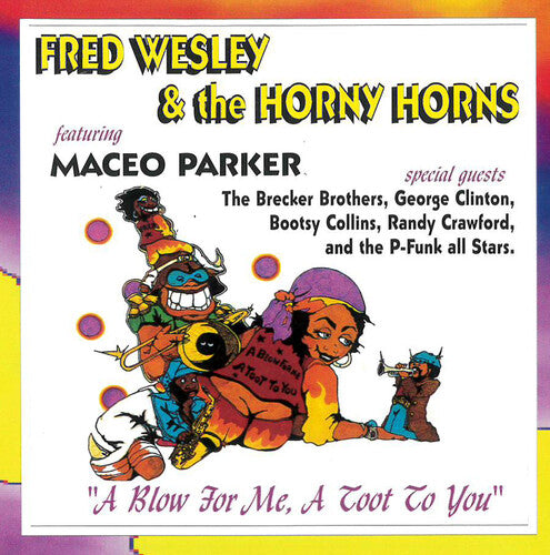 Wesley, Fred & the Horny Horns / Parker, Maceo: Blow For Me, A Toot To You
