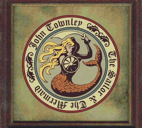 Townley, John: Sailor & Mermaid