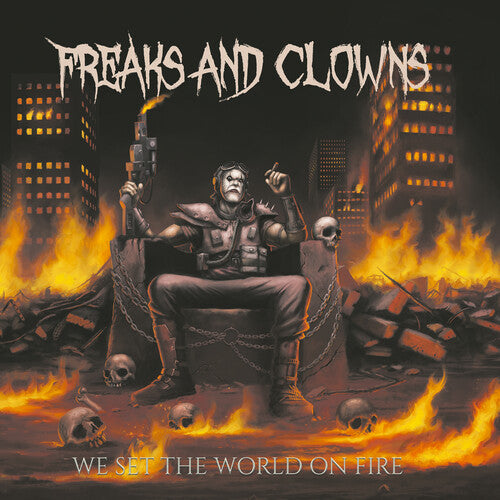 Freaks & Clowns: We Set the World on Fire