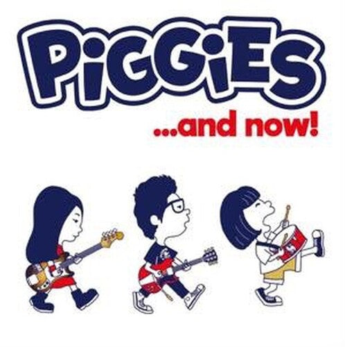 Piggies: ...and Now!