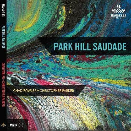 Fowler, Chad / Parker, Christopher: Park Hill Saudade