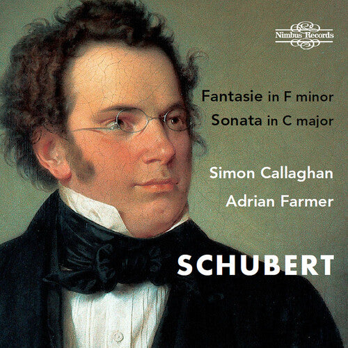 Schubert / Callaghan / Farmer: Fantasie in F Minor D 940 & Sonata in C Major