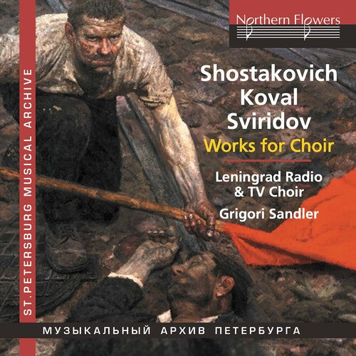 Sandler, Grigori / Leningrad Radio & TV Choir: Choral Works: Shostakovich Koval Sviridov