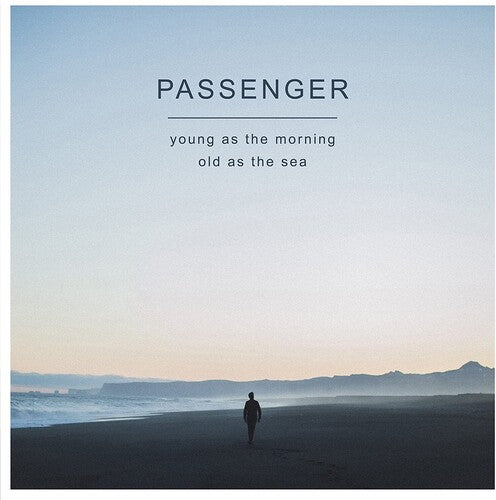 Passenger: Young As The Morning Old As The Sea