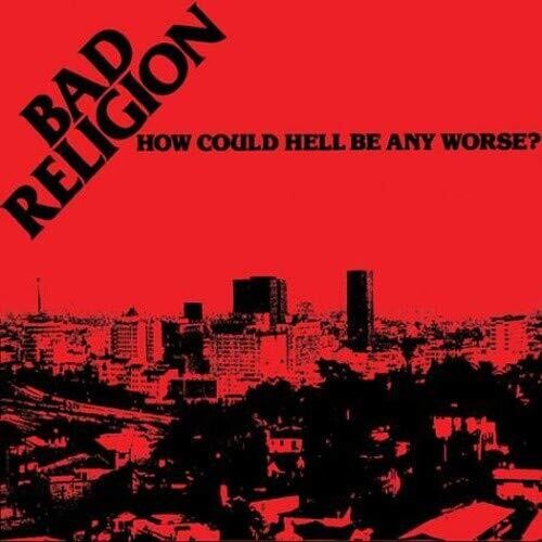 Bad Religion: How Could Hell Be Any Worse? - Anniversary Edition