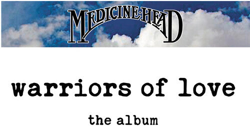 Medicine Head: Warriors Of Love