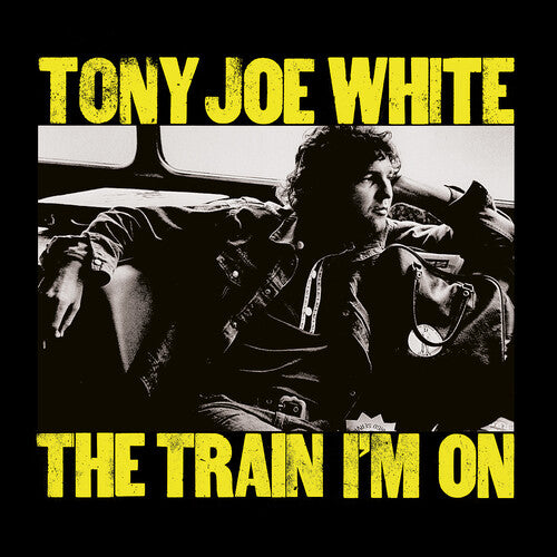 White, Tony Joe: Train I'M On