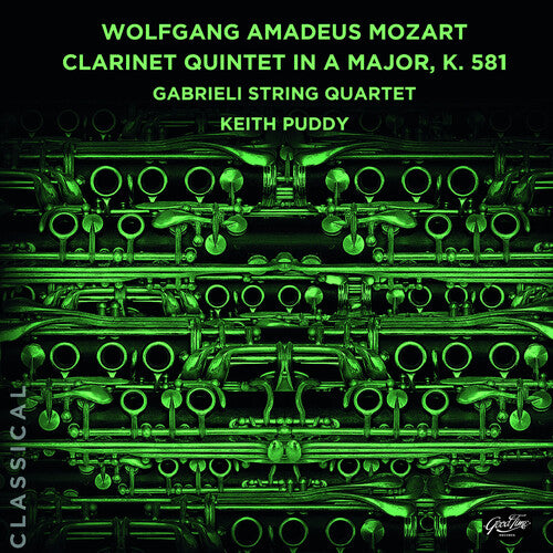 Gabrieli String Quartet: Wolfgang Amadeus Mozart: Clarinet Quintet in A Major, K. 581