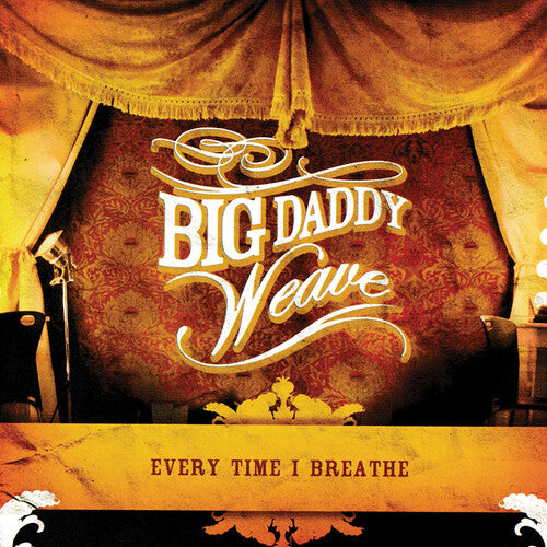 Big Daddy Weave: Every Time I Breathe