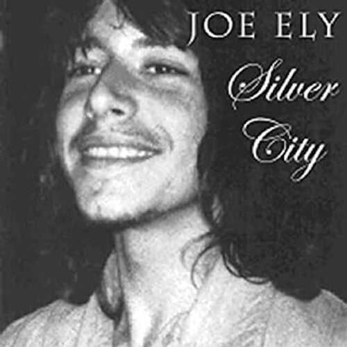 Ely, Joe: Silver City