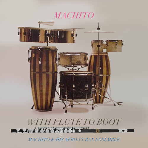 Machito & His Afro-Cuban Jazz Ensemble: With Flute To Boot