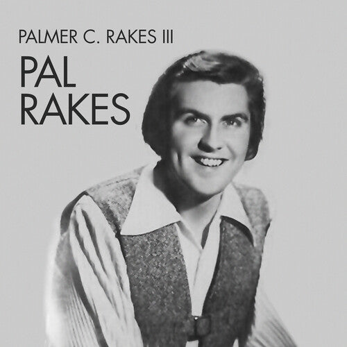 Rakes, Pal: Palmer C. Rakes III