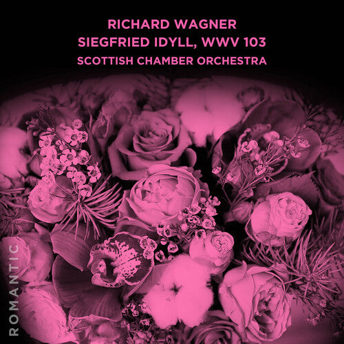 Scottish Chamber Orchestra: Siegfried Idyll, WWV 103