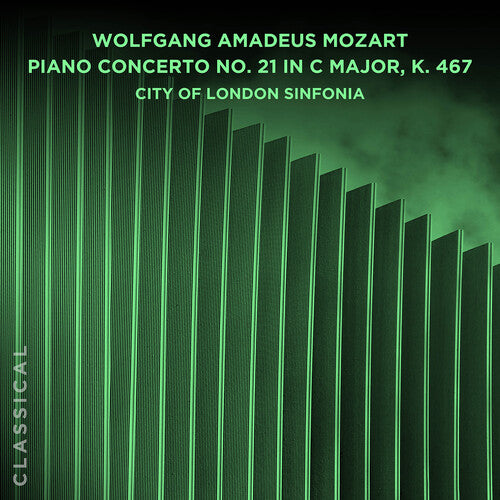 City of London Sinfonia: Wolfgang Amadeus Mozart: Piano Concerto No. 21 in C Major, K. 467