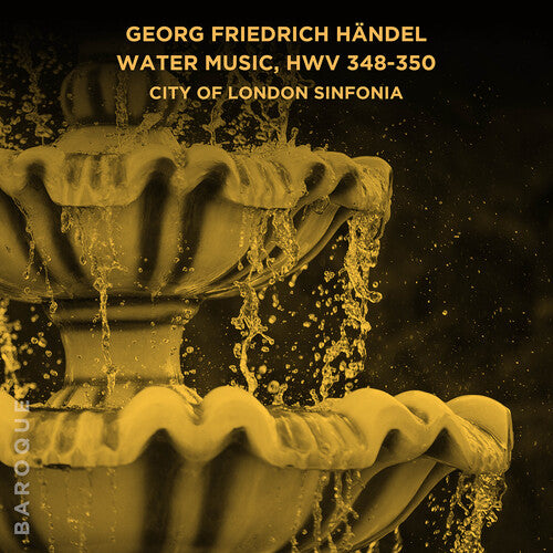 City of London Sinfonia: Georg Friedrich Handel: Water Music, HWV 348-350