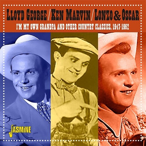 George, Lloyd / Marvin, Ken / Lonzo & Oscar: I'm On My Own Grandpa & Other Country Classics, 1947-1962