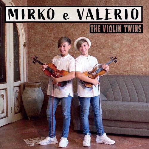 Mirko E Valerio: The Violin Twins