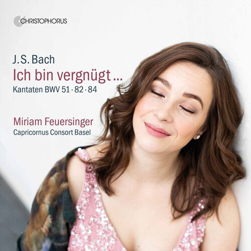 Bach, J.S. / Feuersinger / Capricornus Consort: Ich Bin Vergnugt