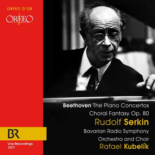 Beethoven / Serkin / Kubelik: Piano Concertos