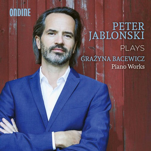 Bacewicz / Jablonski: Piano Works