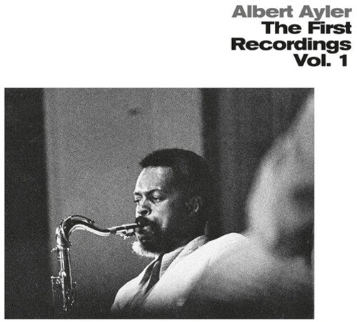 Ayler, Albert: First Recordings 1