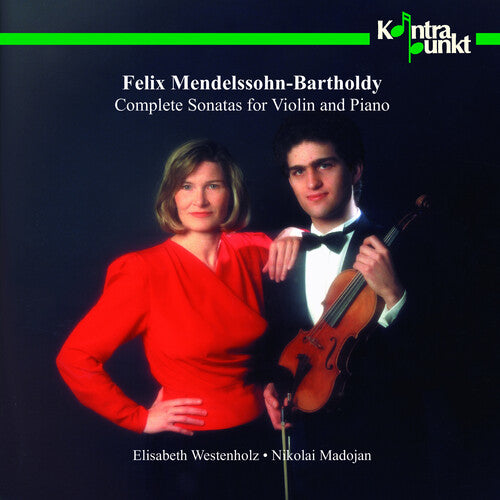 Mendelssohn / Madojan / Westenholz: Violin Sonatas