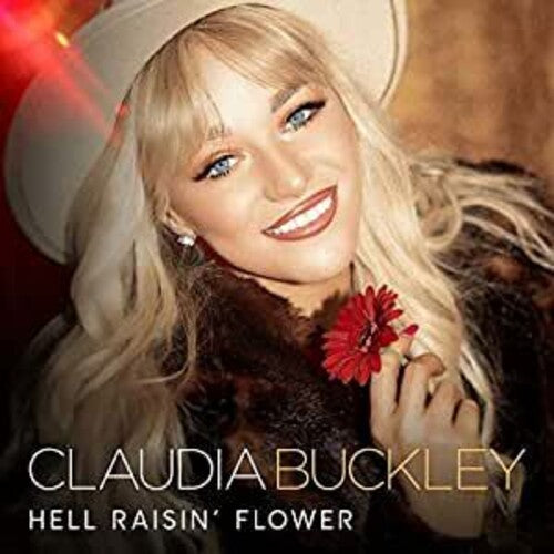 Buckley, Claudia: Hell Raisin' Flower