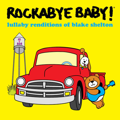 Rockabye Baby!: Lullaby Renditions Of Blake Shelton