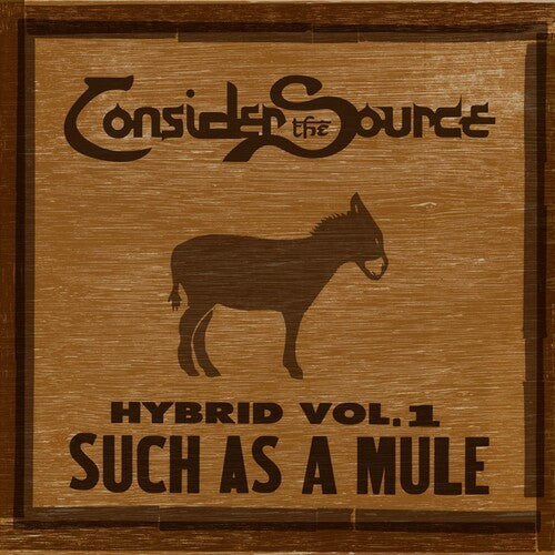 Consider the Source: Hybrid Vol. 1: Such As A Mule