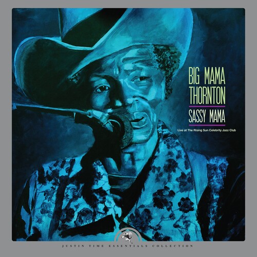 Big Mama Thornton: Sassy Mama Live at the Rising Sun Celebrity Jazz Club