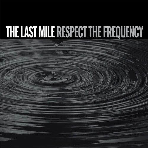 Last Mile: Respect The Frequency