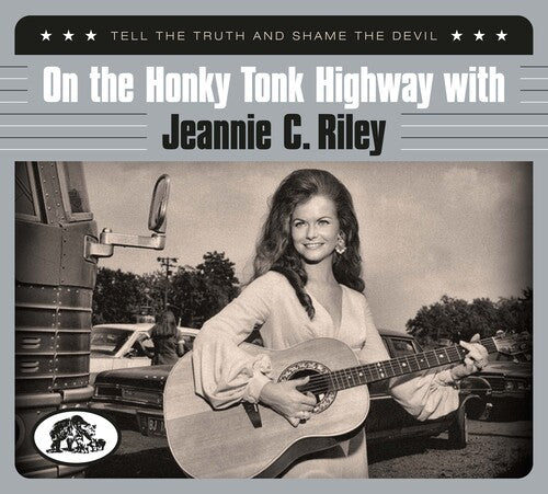 Riley, Jeannie C.: On The Honky Tonk Highway With: Tell The Truth And Shame The Devil