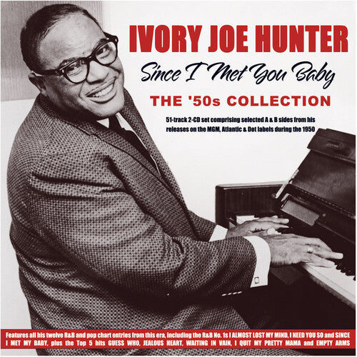 Hunter, Ivory Joe: Since I Met You Baby: The '50s Collection
