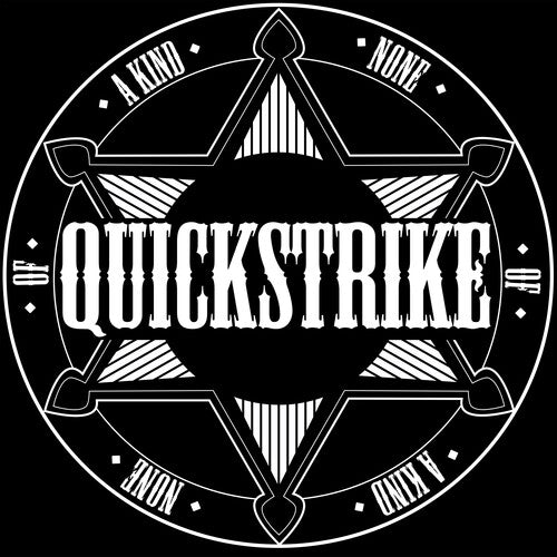 Quickstrike: None Of A Kind