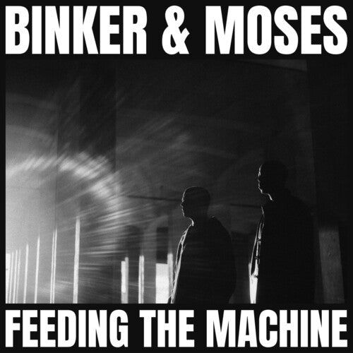 Binker and Moses: Feeding The Machine