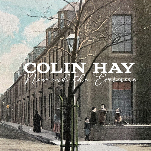 Hay, Colin: Now And The Evermore