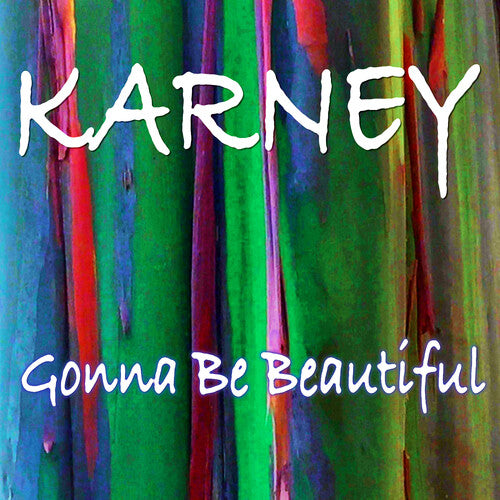 Karney: Gonna Be Beautiful