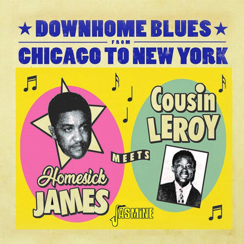 Homesick James Meets Cousin Leroy: Downhome Blues From Chicago To New York