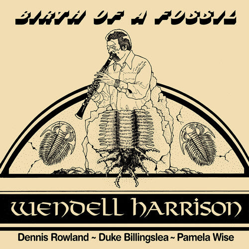 Harrison, Wendell: Birth of a Fossil