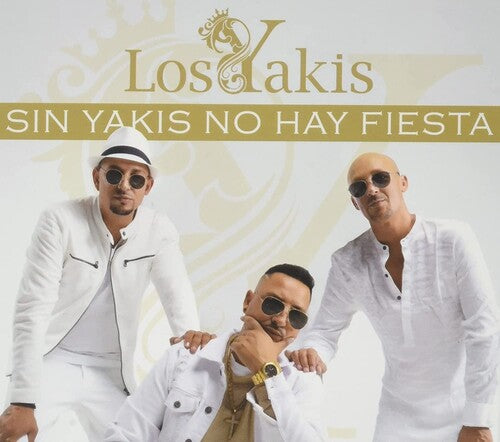 Los Yakis: Sin Yakis No Hay Fiesta