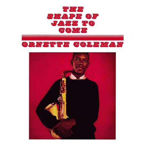 Coleman, Ornette: Shape Of Jazz To Come