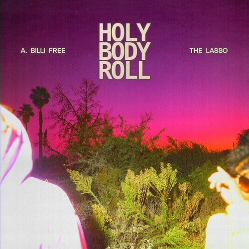 A. Billi Free & The Lasso: Holy Body Roll