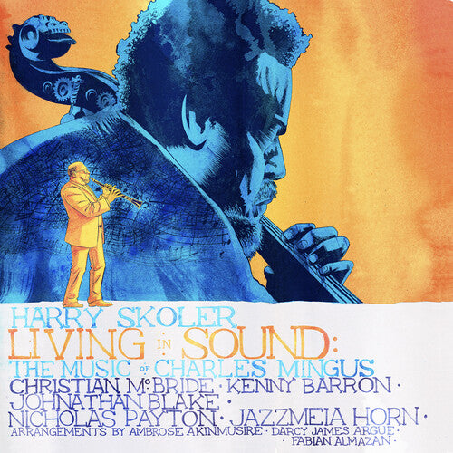 Skoler, Harry: Living In Sound: The Music Of Charles Mingus