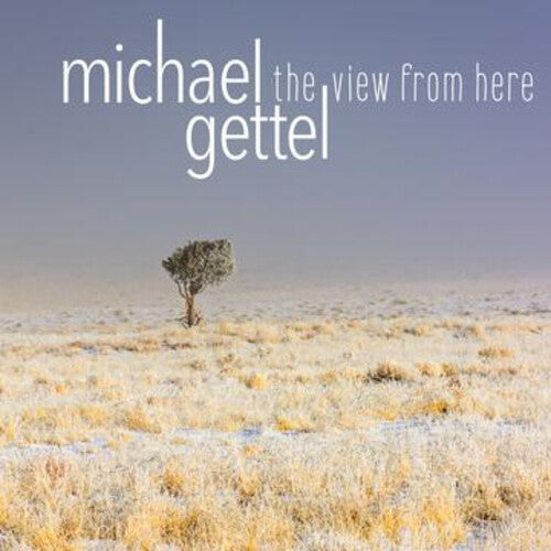 Gettel, Michael: The View From Here